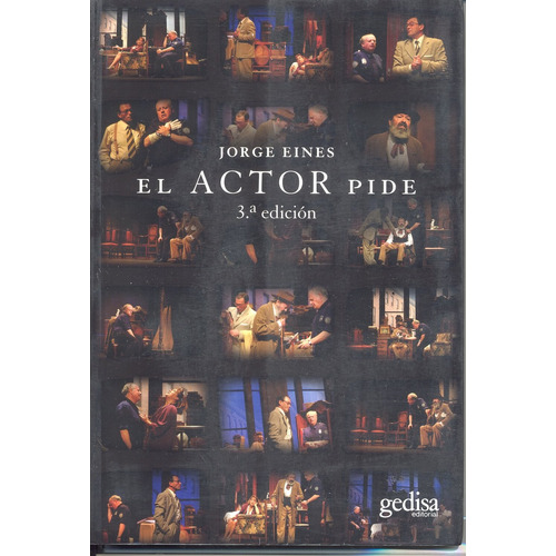 El actor pide, de Eines, Jorge. Serie Arte y acción Editorial Gedisa en español, 1998