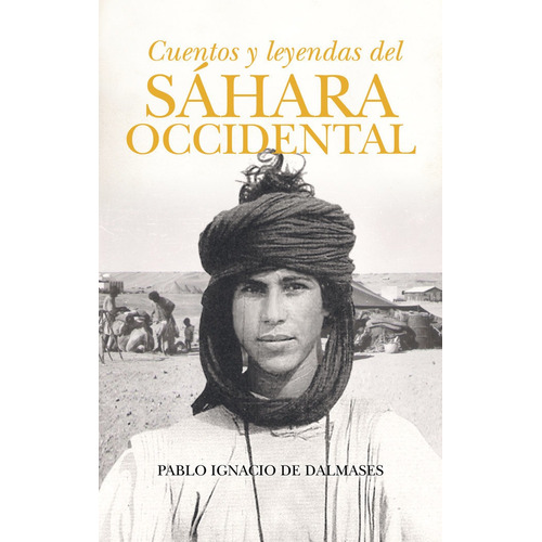 Cuentos Y Leyendas De Sahara Occidental, De De Dalmases, Pablo Ignacio. Editorial Almuzara En Español