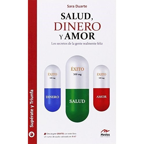 Salud , Dinero Y Amor De Sara Duarte Hernandez, De Sara Duarte Hernandez. Editorial Mestas Ediciones En Español