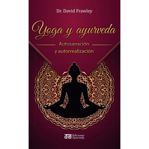 Yoga Y Aryurveda, De David Frawley. Editorial Ediciones Ayurveda En Español