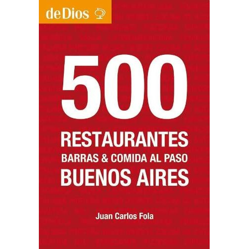 500 Restaurantes Buenos Aires - Juan Carlos Fola