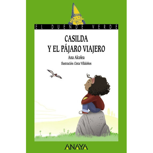 CASILDA Y EL PAJARO VIAJERO, de Alcolea, Ana. Editorial ANAYA INFANTIL Y JUVENIL, tapa blanda en español