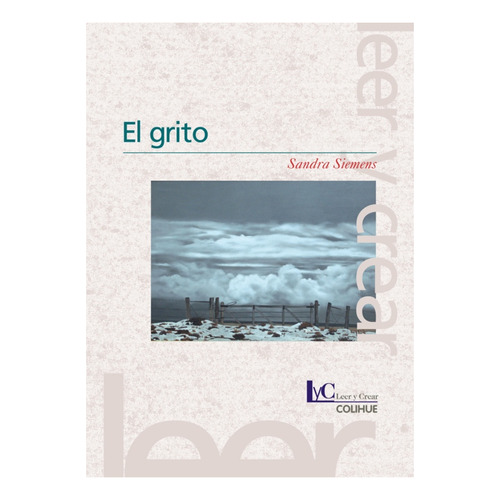 Libro El Grito - Leer Y Crear Colihue