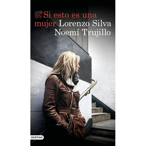 Si Esto Es Una Mujer, De Silva, Lorenzo. Editorial Ediciones Destino, Tapa Blanda En Español