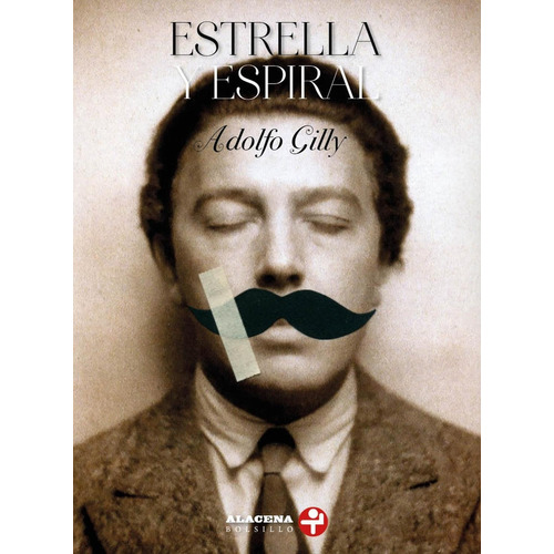 Estrella y Espiral: No aplica, de Adolfo Gilly. Serie No aplica, vol. No aplica. Editorial Ediciones Era, tapa pasta blanda, edición 1 en español, 2023