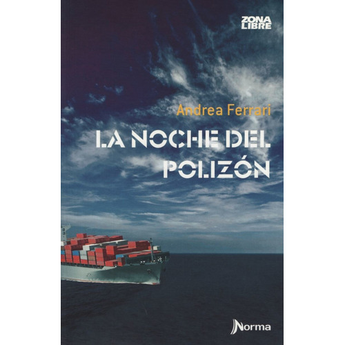 Noche Del Polizón, La - Zona Libre, de FERRARI, ANDREA. Editorial Norma en español