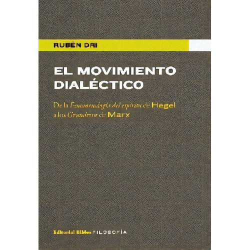 El Movimiento Dialéctico - Dri, Ruben, De Dri, Ruben. Editorial Biblos En Español