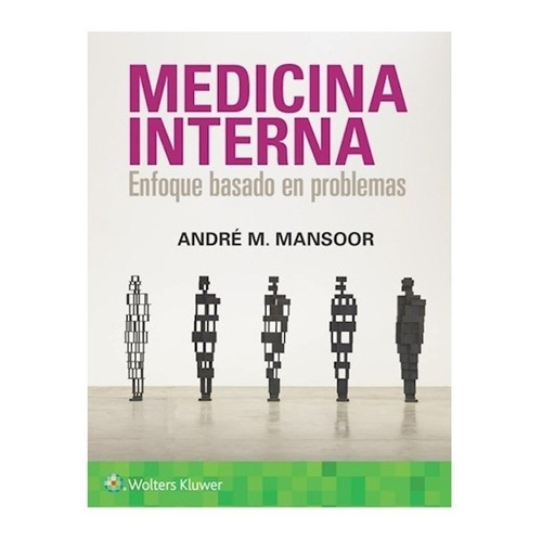 Medicina Interna. Enfoque Basado en Problemas, de MANSOOR., vol. 1. Editorial WOLTERS KLUWER, tapa blanda en español, 2021
