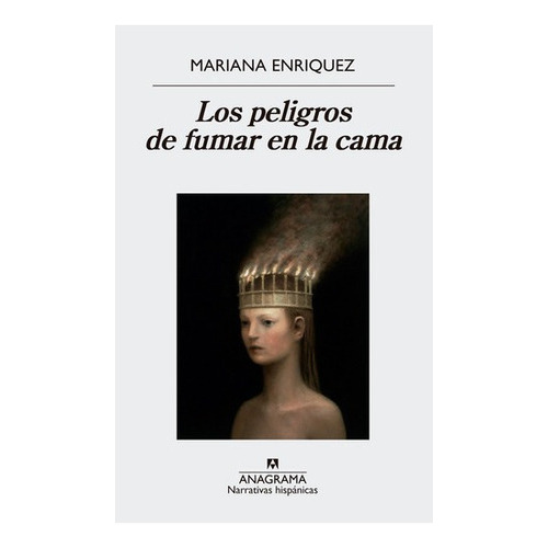 Los Peligros De Fumar En La Cama., De Mariana Enriquez. Editorial Anagrama En Español