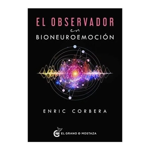 Observador En Bioneuroemocion. El - Enric Corbera