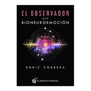 Observador En Bioneuroemocion. El - Enric Corbera