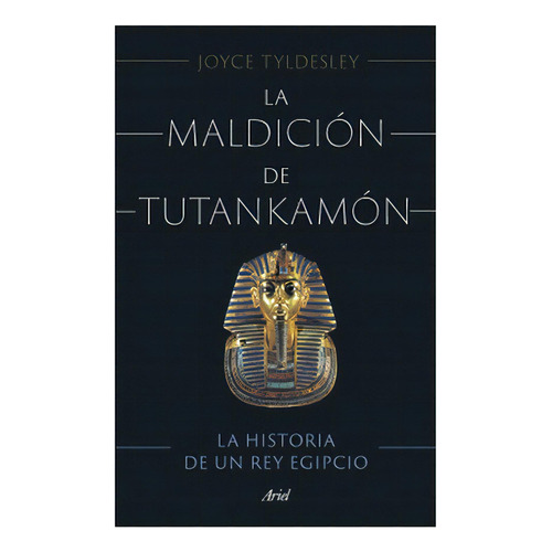 La Maldicion De Tutankamon: No Aplica, De Tyldesley, Joyce. Editorial Ariel, Tapa Blanda En Español