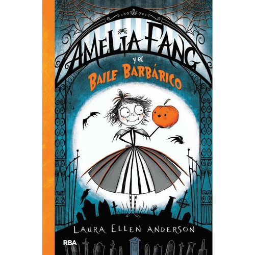 Amelia Fang 1 - Amelia Fang y el baile barbárico, de Anderson, Laura Ellen. Serie Molino Editorial Molino, tapa dura en español, 2017