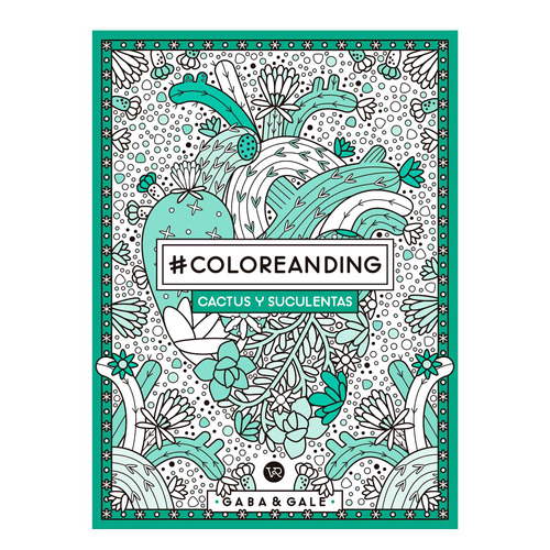 #Coloreanding: Cactus y suculentas, de Gaba. Editorial VR Editoras, tapa blanda en español, 2019