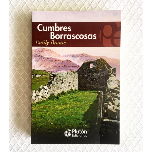 Cumbres Borrascosas. - Emily Brontë