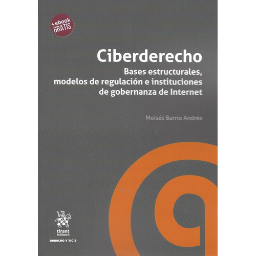 Ciberderecho: Bases Estructurales, Modelos De Regulacion E I