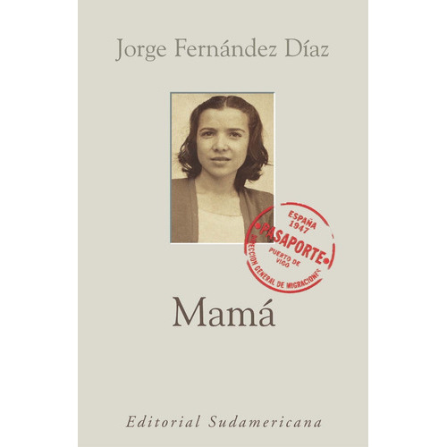 Mamá, De Jorge Fernández Díaz. Editorial Sudamericana En Español