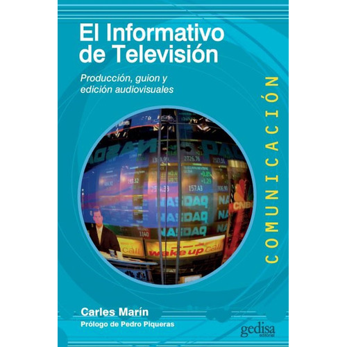 El informativo de televisión: Producción, guion y edición audiovisuales, de Marin, Carles. Serie Comunicación Editorial Gedisa en español, 2018
