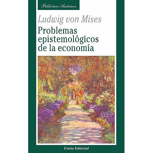 Problemas Epistemológicos De La Economía L Von Mises Unión