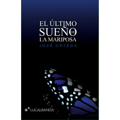 El Ultimo Sueãâ±o De La Mariposa, De Casa, Beatriz Navarro. Editorial Createspace, Tapa Blanda En Español