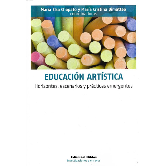 Educación Artística Horizontes, Escenarios Y Prácticas