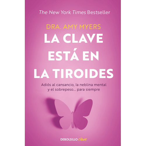 La clave está en la tiroides, de Myers, Amy. Serie Clave Editorial Grijalbo, tapa blanda en español, 2022