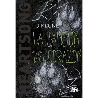 La Canción Del Corazón: Heartsong, De Klune, T. J.. Serie La Canción Del Lobo, Vol. 3.0. Editorial Vrya, Tapa Blanda, Edición 1.0 En Español, 2021