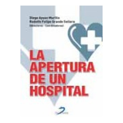 La Apertura De Un Hospital, De Ayuso Murillo, Diego; De Andres Gimeno, Begoña. Editorial Diaz De Santos, Tapa Blanda En Español