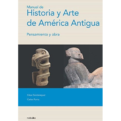 Manual De Historia Y Arte De La América Antigua