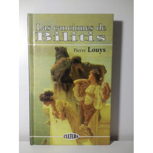 Las Canciones De Bilitis / Manual De Civismo - Pierre Louys