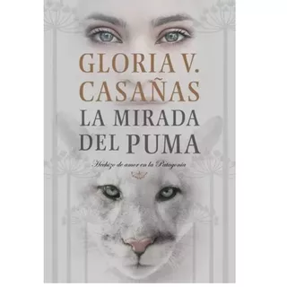 La Mirada Del Puma - Gloria V. Casañas