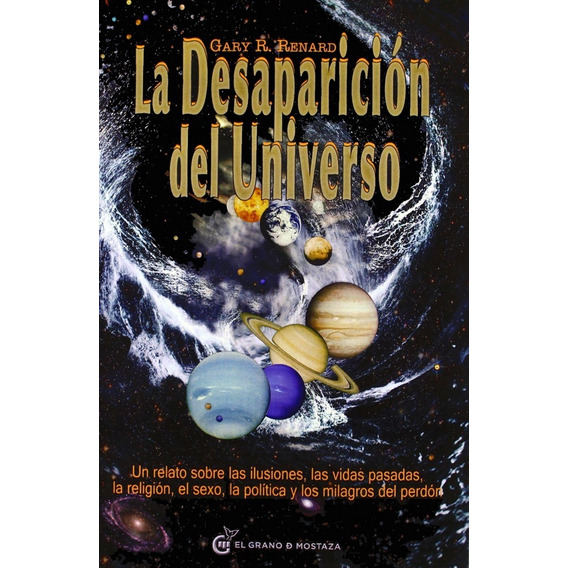 La Desaparicion del Universo de Gary R. Renard Editorial El grano de mostaza