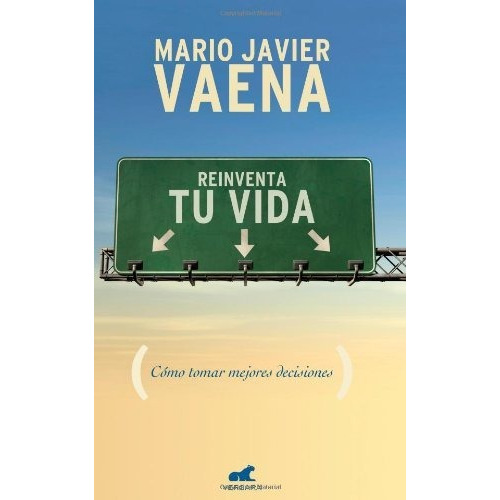 Libro Reinventa Tu Vida De Mario Javier Vaena
