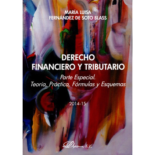 Derecho Financiero Y Tributario Parte Especial, De Fernandez De Soto Blass, Maria Luisa. Editorial Dykinson, Tapa Blanda, Edición 1 En Español, 2014