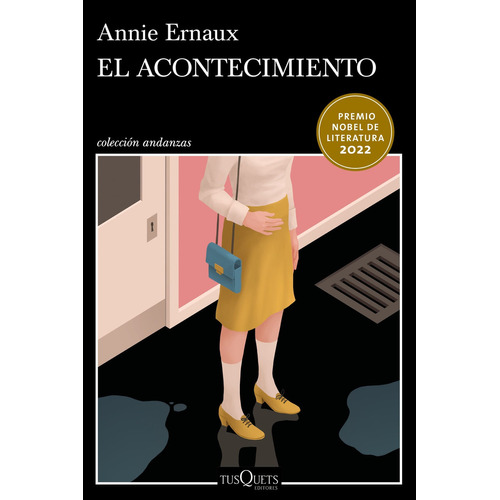 El acontecimiento: Español, de Ernaux, Annie. Serie Andanzas, vol. 1.0. Editorial Tusquets México, tapa blanda, edición 1.0 en español, 2022