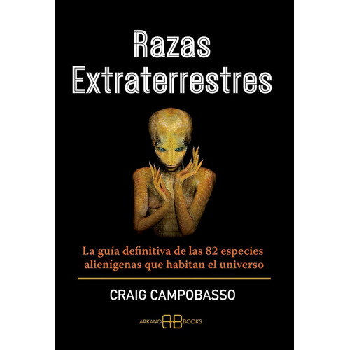 Razas Extraterrestres, De Campobasso, Craig. Editorial Arkano Books, Tapa Blanda En Español