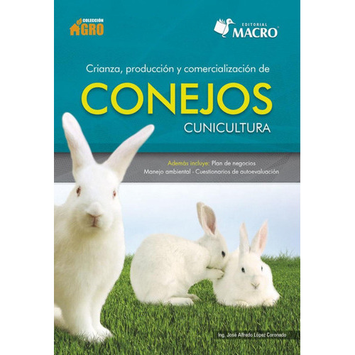 Crianza, Producción Y Comercialización De Conejos, De Lopez Coronado, Jose Alfredo. Editorial Empresa Editora Macro En Español
