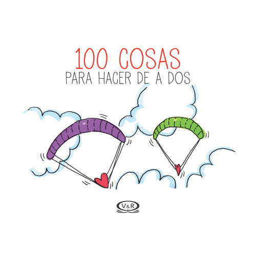 100 Cosas Para Hacer De A Dos, De Walker, Dalia F.. Editorial Vr Editoras, Tapa Dura, Edición 1a. En Español, 2013