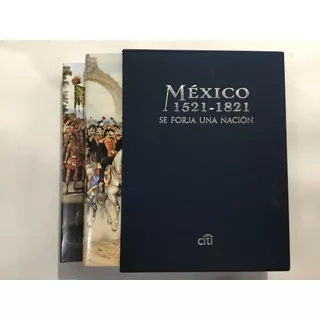 México 1521 - 1821 Se Forja Una Nación