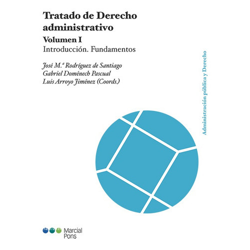 Tratado De Derecho Administrativo Volumen 1, de Rodriguez De Santiago, Domenech Pascual, Arroyo Ji. Editorial MARCIAL PONS, tapa blanda en español, 2021