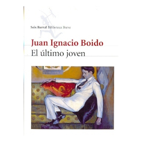 Ultimo Joven, El, de Juan Ignacio Boido. Editorial Seix Barral, edición 1 en español
