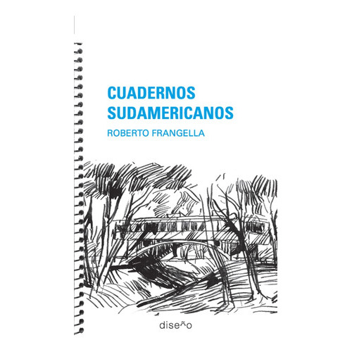 Cuadernos Sudamericanos, De Frangela Roberto. Editorial Nobuko/diseño Editorial, Tapa Blanda, Edición 1 En Español, 2016