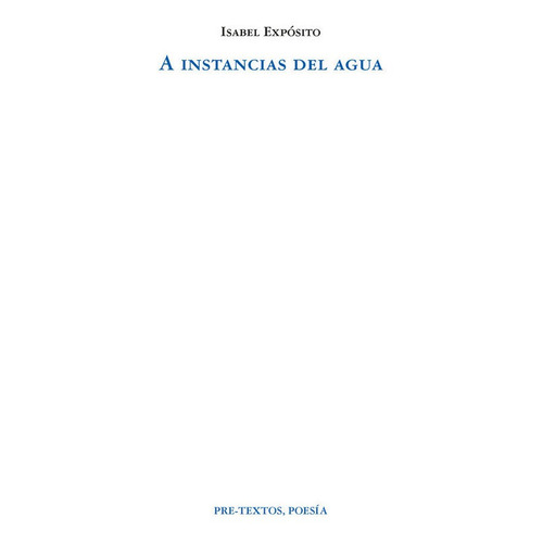 A Instancias Del Agua, De Exposito,isabel. Editorial Pre-textos, Tapa Blanda En Español