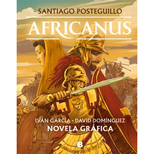 Africanus. Novela Grafica, De Posteguillo, Santiago. Editorial Ediciones B, Tapa Dura En Español