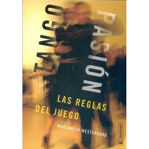 Tango Pasion De Margareta Westergard, de Margareta Westergård. Editorial CORREGIDOR en español