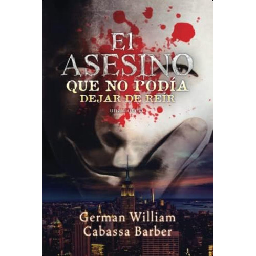 El Asesino Que No Podía Dejar De Reír (spanish Edition), De Cabassa Barber Ph D, German William. Editorial Oem, Tapa Blanda En Español