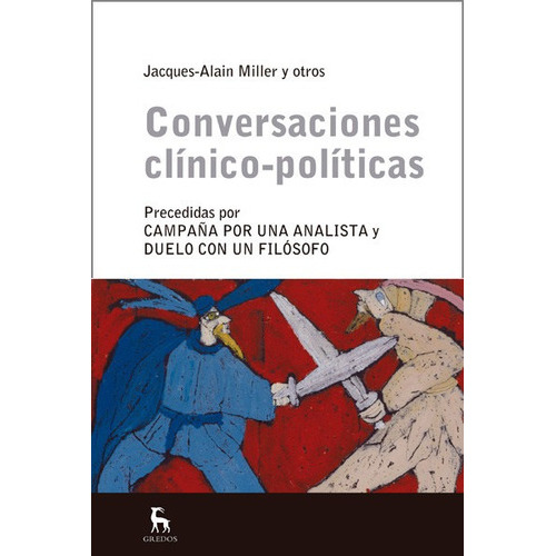 Conversaciones Clínico Políticas, De Jacques-alain Miller. Editorial Gredos, Tapa Blanda En Español, 2013