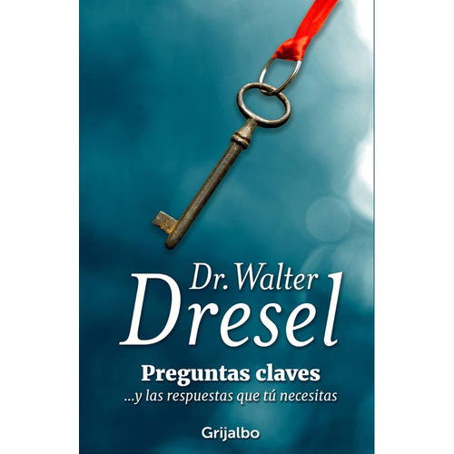 Preguntas Claves, De Walter Dresel. Editorial Grijalbo, Tapa Blanda, Edición 1 En Español