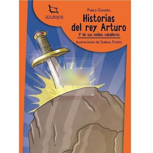 Historias Del Rey Arturo Y Sus Nobles Caballeros