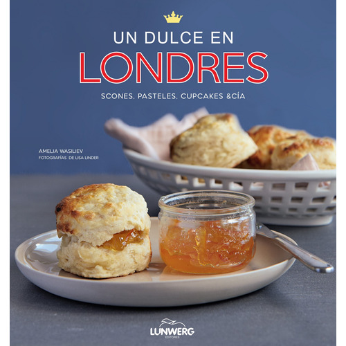 Un dulce en Londres, de Wasiliev, Amelia. Serie Fuera de colección Editorial Lunwerg México, tapa dura en español, 2013